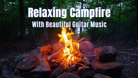 Relaxing Campfire 🔥 with Beautiful Guitar Music 🎸 and Crackling Sound of Fire