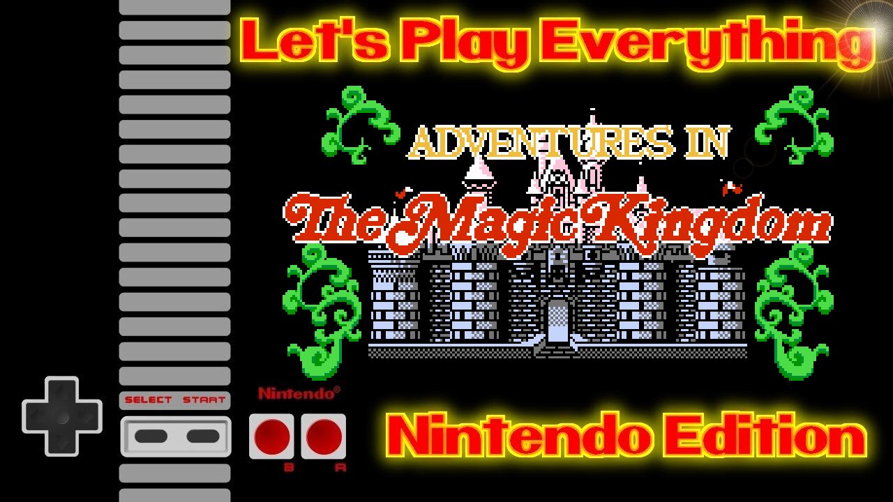 Let's Play Everything: Adventures in the Magic Kingdom
