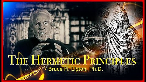 The Seven Hermetic Principles a.k.a. The Natural Law • Bruce H. Lipton, Ph.D. • 🕞24m