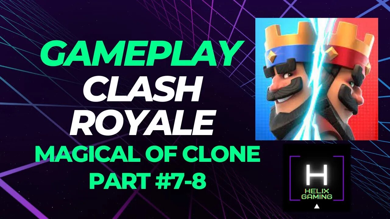 Magical of Clone Part #7 8 @helixgaming505