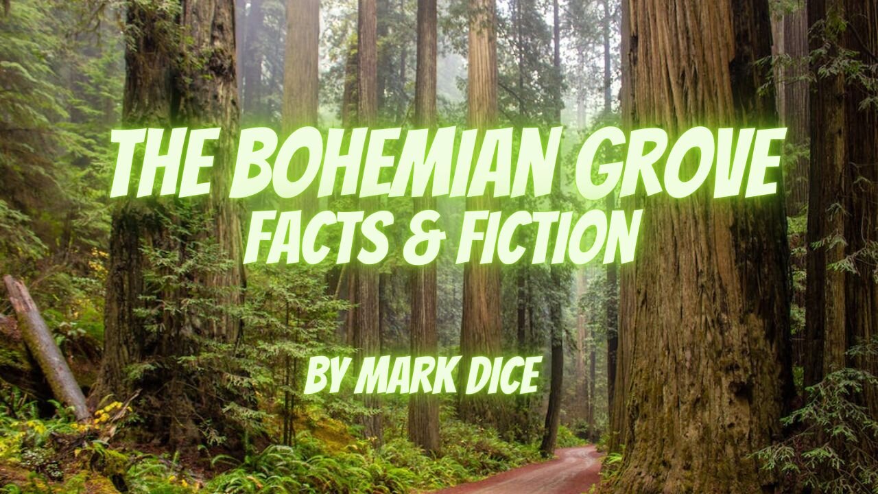 THE BOHEMIAN GROVE - FACT & FICTION by Mark Dice