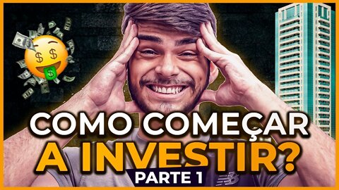 GUIA BÁSICO PARA INVESTIDORES INICIANTES | COMO COMEÇAR A FAZER INVESTIMENTOS PT.1