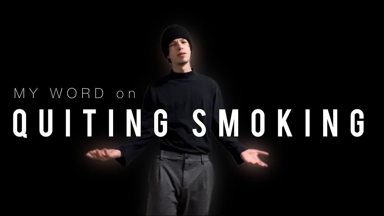 QUITING SMOKING | My word