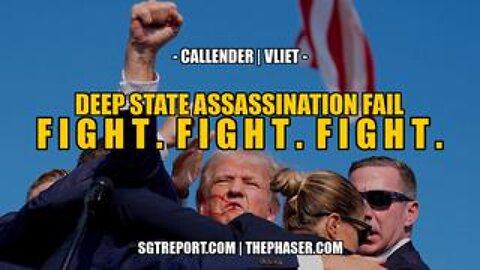 DEEP STATE ASSASSINATION FAIL: FIGHT. FIGHT. FIGHT. -- Callender & Vliet