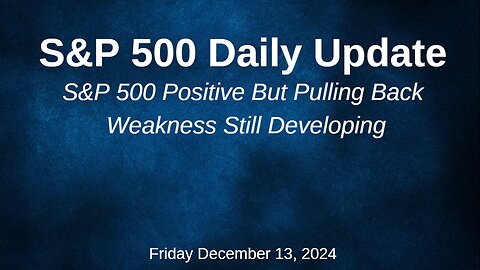 S&P 500 Daily Market Update Friday December 13, 2024