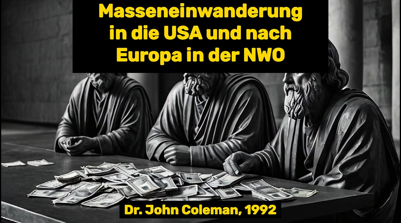 Dr John Coleman über den Zweck der Masseneinwanderung in den USA und Europa