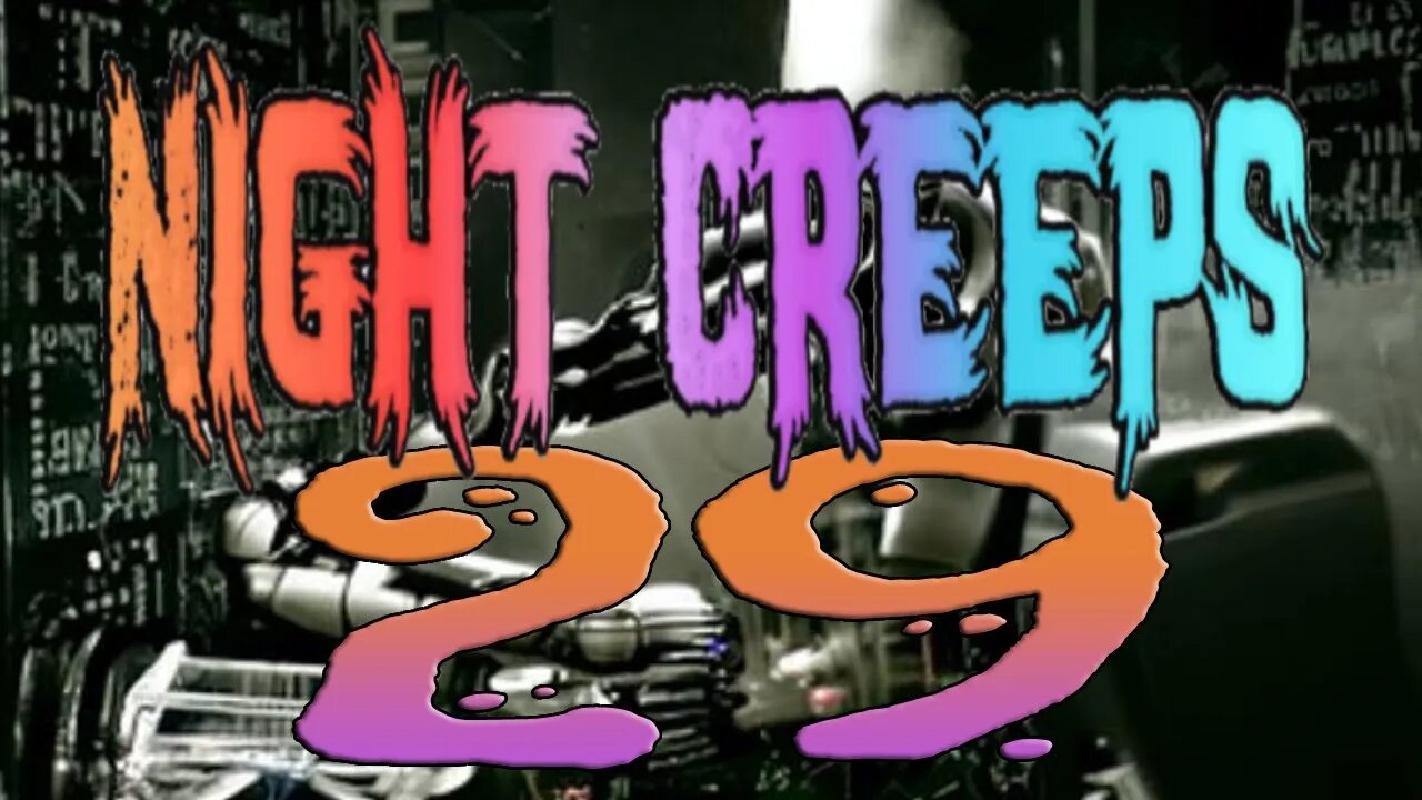 Night Creeps 29, Huh?