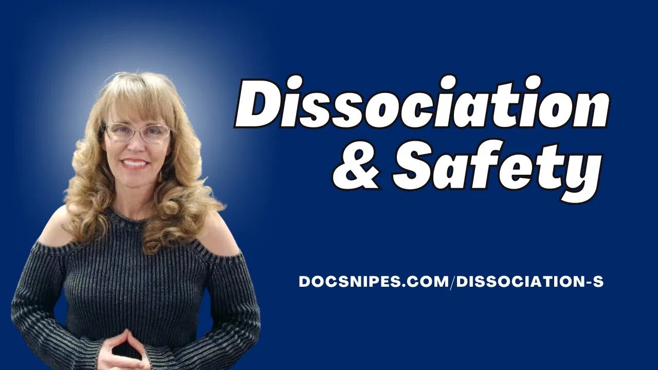 Dissociation and Safety | Create Safety with Dr. Dawn Elise Snipes