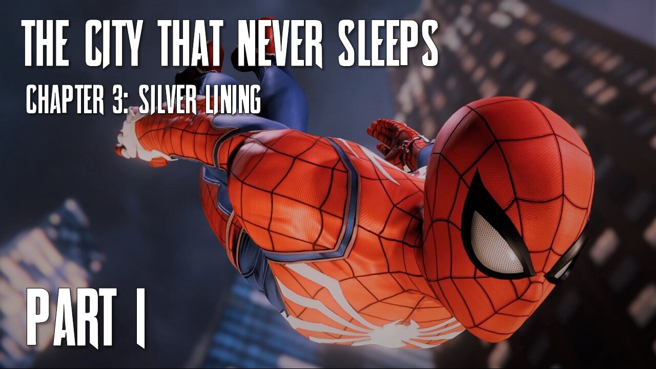 Spider-man The City That Never Sleeps, Chapter 3: Silver Lining Playthrough Part 1 | PS4 Gameplay