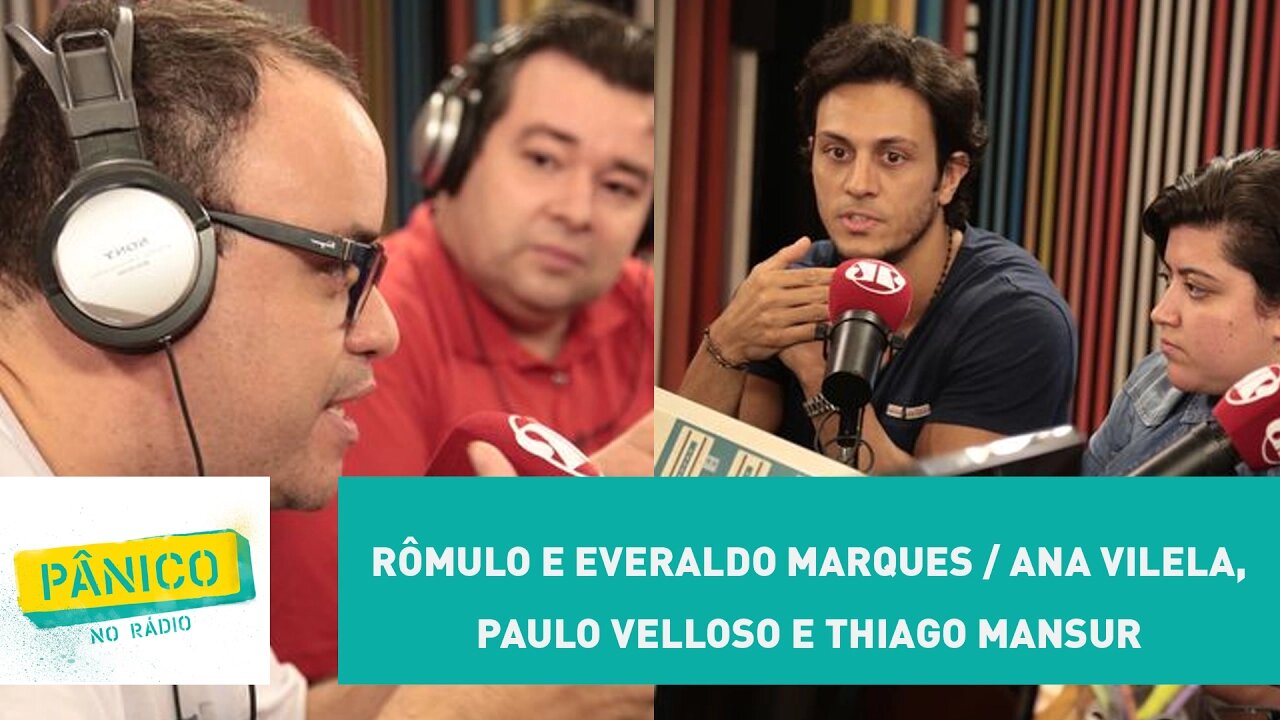 Rômulo Mendonça e Everaldo Marques / Ana Vilela, Paulo Velloso e Thiago Mansur - Pânico - 21/02/17