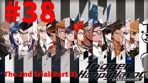 Danganronpa: Trigger Happy Havoc - Episode 38: The 2nd Trial(Part 3)