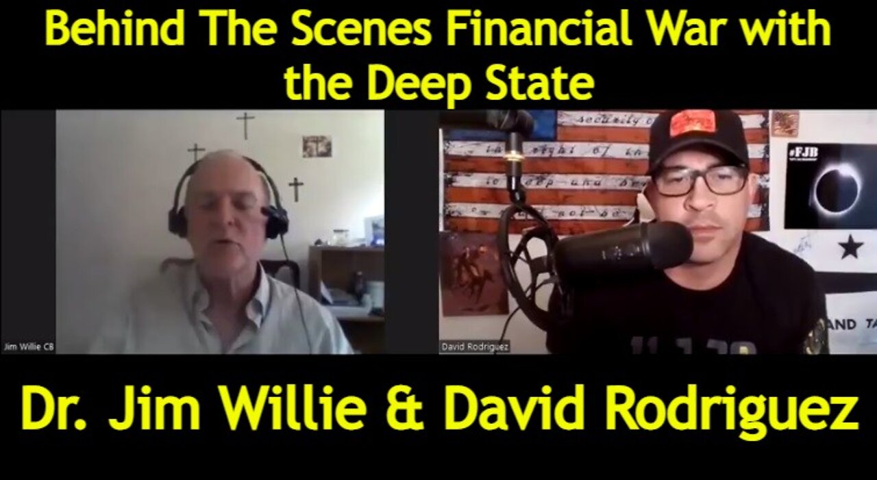 Dr. Jim Willie & David Rodriguez - Behind The Scenes Financial War with the Deep State