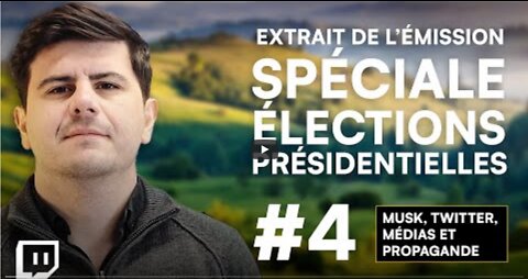 [Extrait Twitch #4] Musk, Twitter, médias et propagande