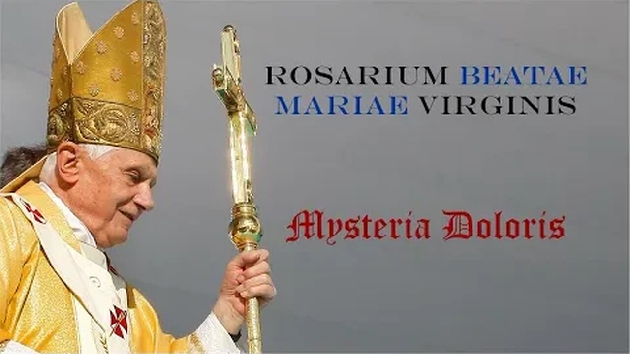 MYSTERIA DOLORIS Mistérios Dolorosos Terço em Latim com o Papa Bento XVI LEGENDAS EM LATIM