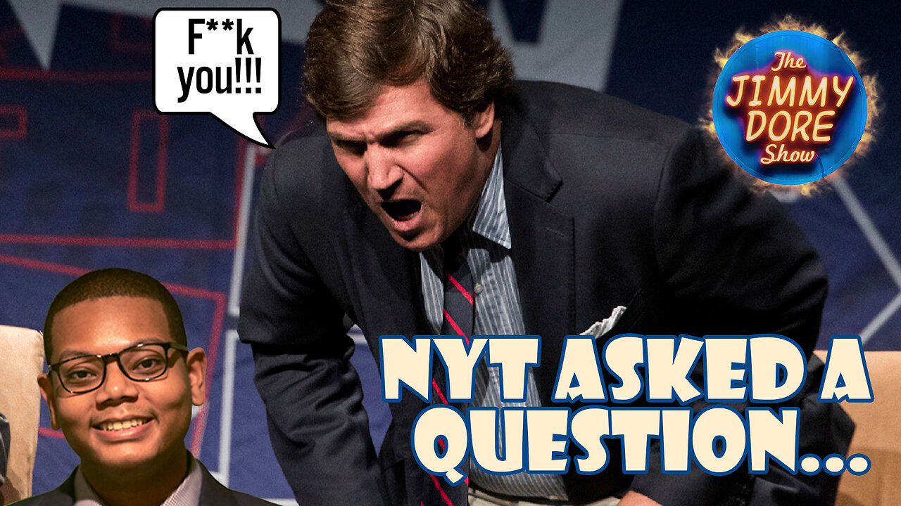 NYT asks Tucker Carlson for comment and gets surprising answer▮The Jimmy Dore Show