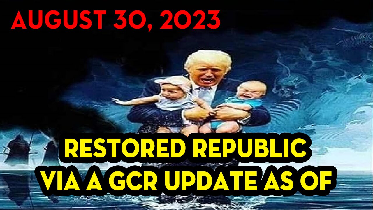 Restored Republic via a GCR Update as of August 30, 2023