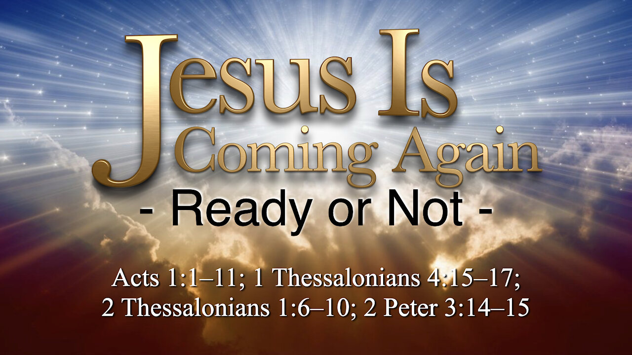 Jesus is Coming Again Ready or Not