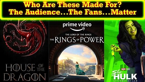 House of the Dragon, The Rings of Power, She-Hulk, Andor! Who Are These Shows Made For?