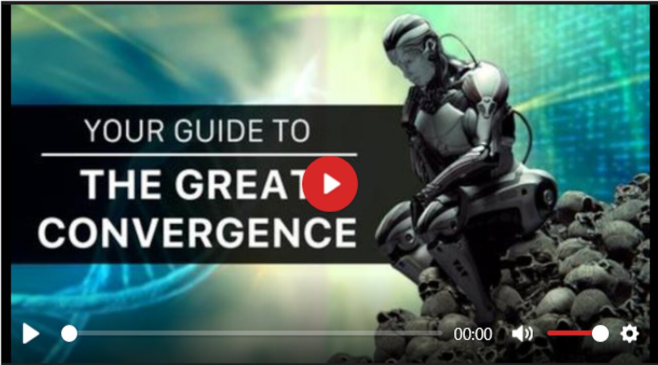 Your Guide to The Great Convergence ¦ Corbett Report