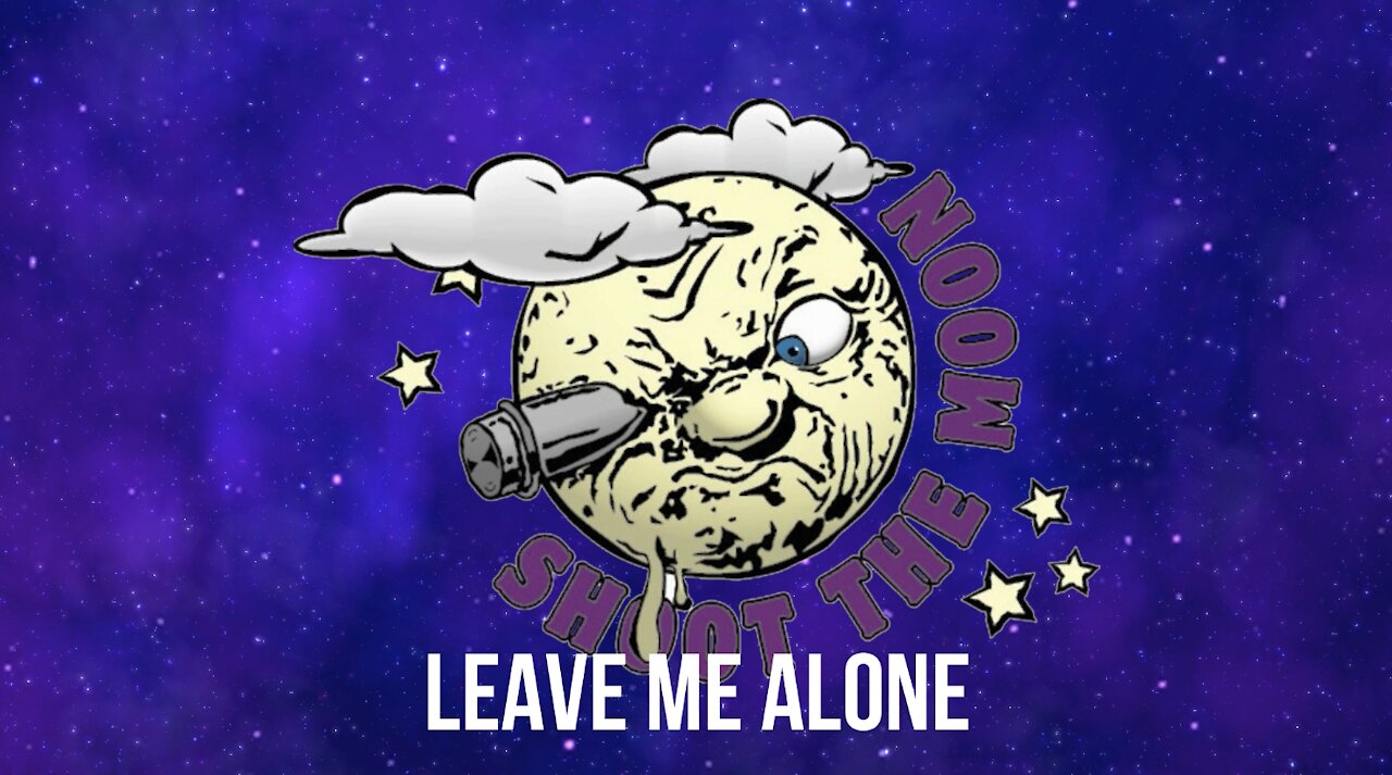 Leave Me Alone by Shoot the Moon