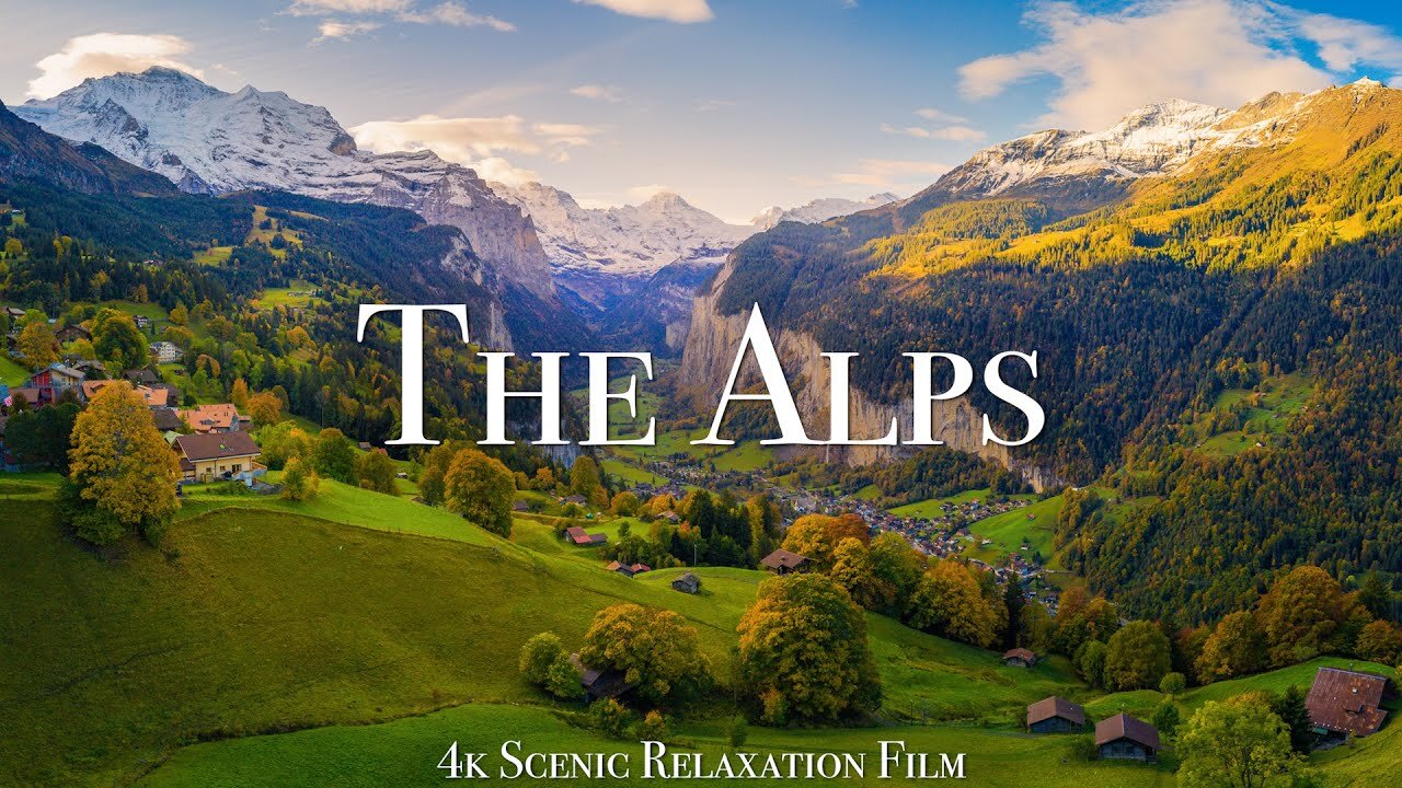 The Alps 4K - Relaxation Film with Calming Music