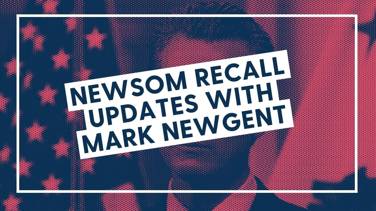 Newsom Recall Updates with Mark Newgent