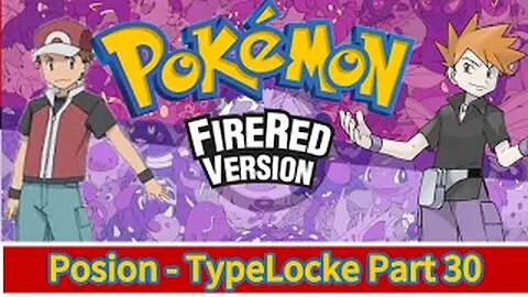 Pokémon FireRed Part:30