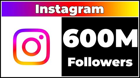 Instagram Hit 600 Million Followers