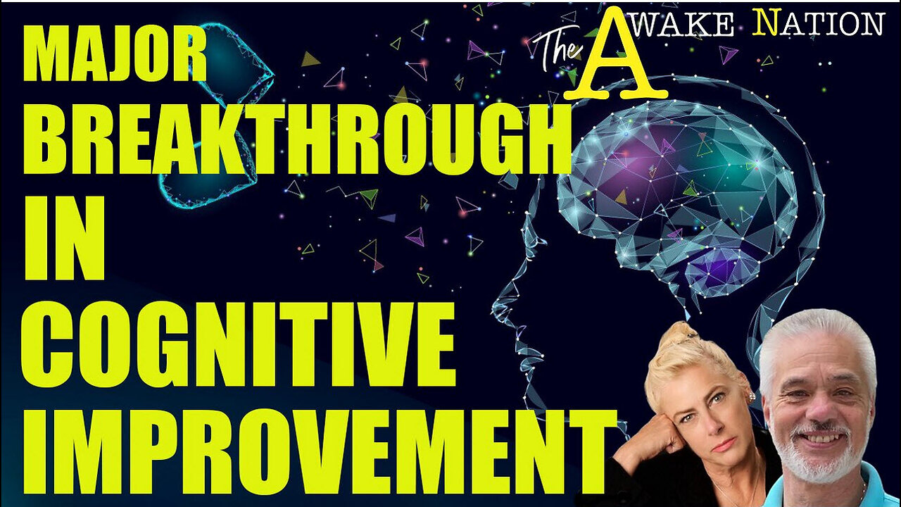 The Awake Nation 08.07.2024 Major Breakthrough In Cognitive Improvement