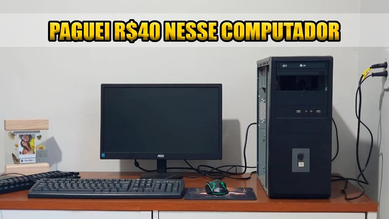 Comprei um computador por 40 reais