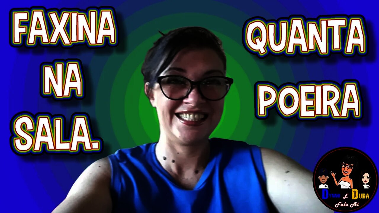 Faxina na sala. Quanta Poeira.