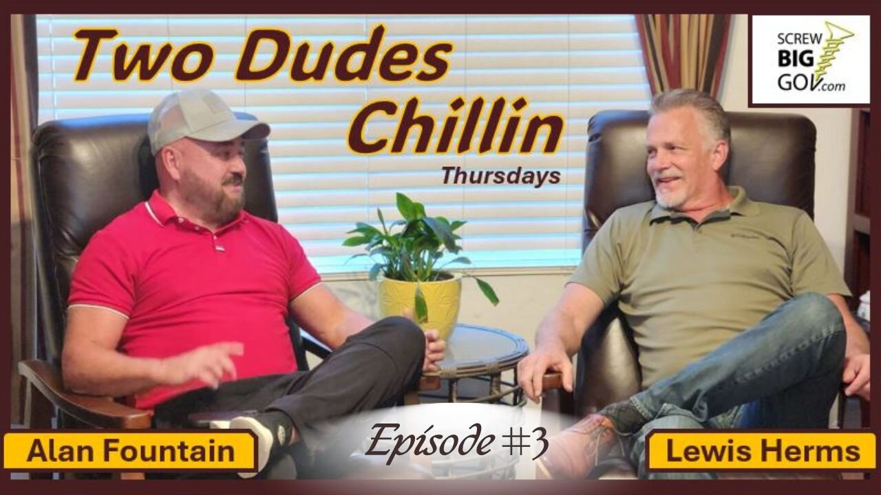 TWO DUDES CHILLIN' with Lewis Herms & Alan Fountain Episode #3