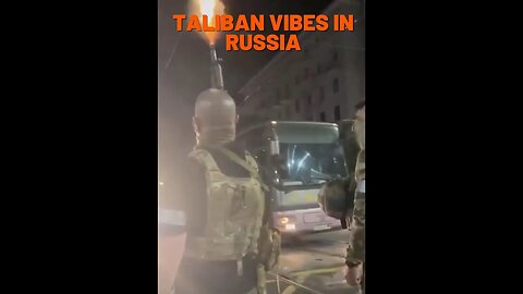 Taliban vibes in Russia