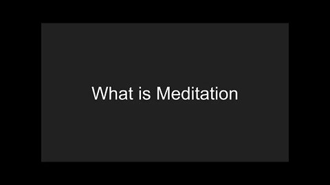 What is Meditation - updated for 2022