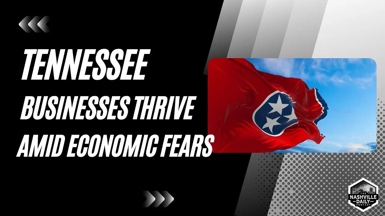 Tennessee Businesses Thrive Amid Economic Fears