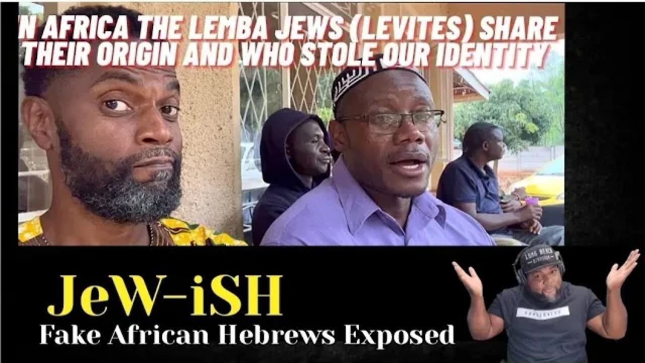 Go Black 2 Africa "Lemba Tribe" HOAX [EXPOSED] From Africans To Hebrews!