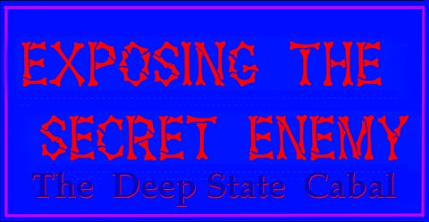 "EXPOSING the SECRET ENEMY"