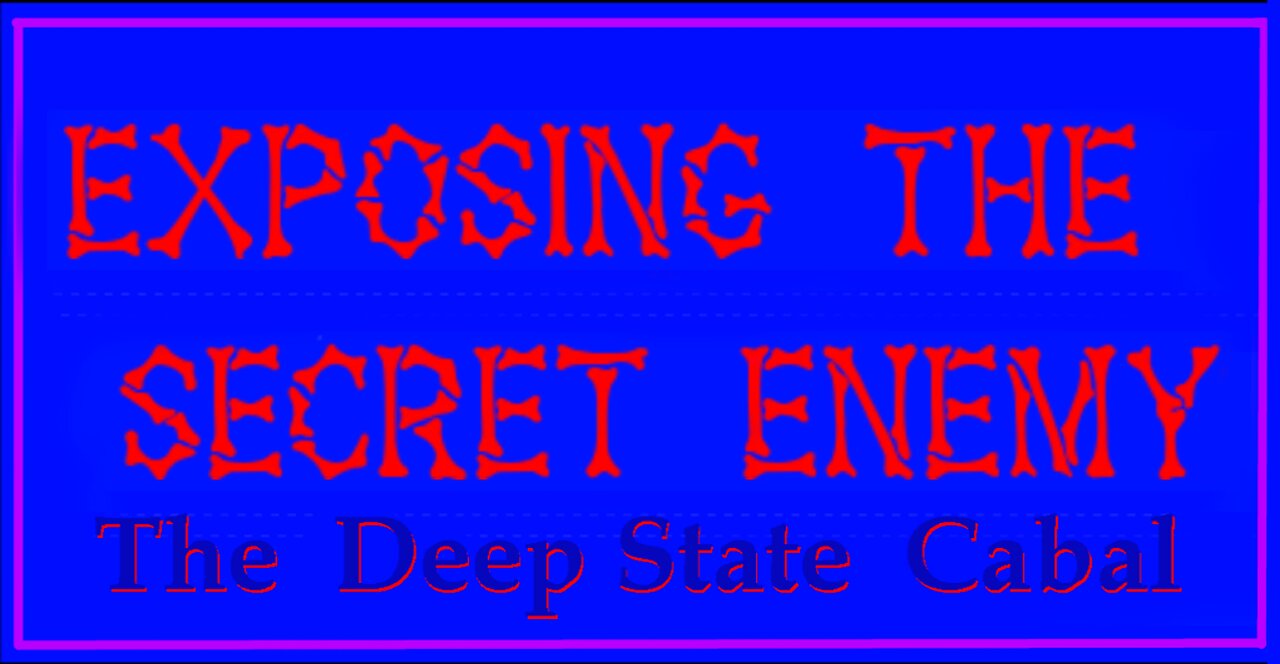 "EXPOSING the SECRET ENEMY"