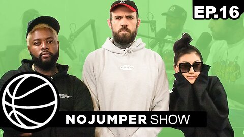 The No Jumper Show EP. 16