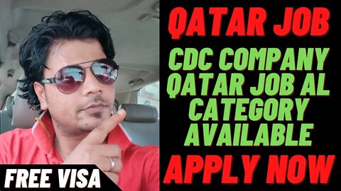 Qatar job Al Category Job | Urgunt Requirement For CDC Company in Qatar | New Job Qatar