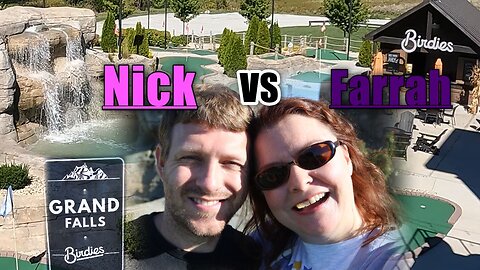 Birdies Mini Golf - Grand Falls Course - Nick Vs Farrah