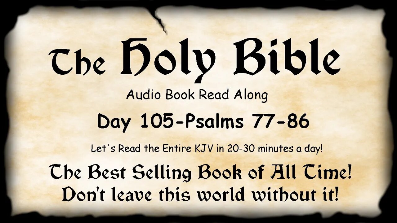 Midnight Oil in the Green Grove. DAY 105 - PSALMS 77-86 KJV Bible Audio Book Read Along