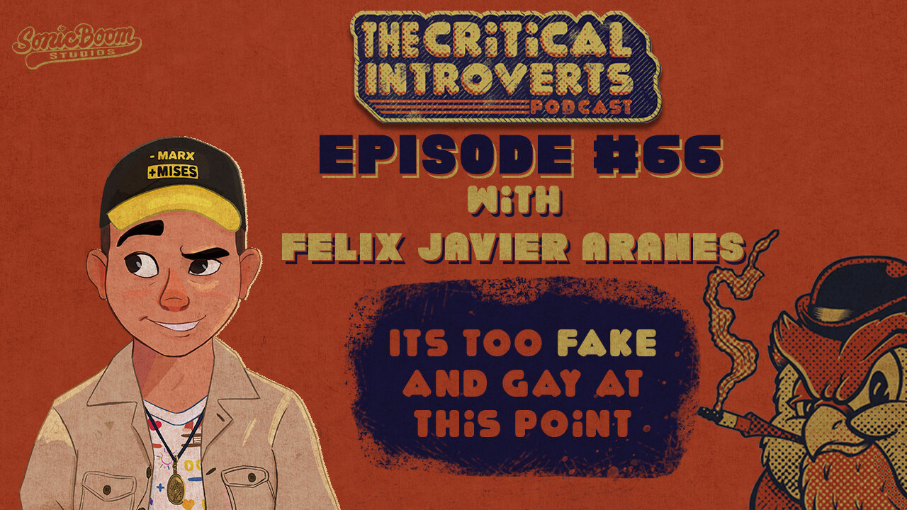 The Critical Introverts #66 Its too Fake and Gay at this Point