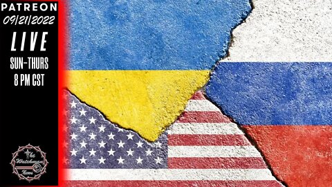 09/21/2022 The Watchman News - Major Escalations With Russia & China - Conflict - News & Headlines