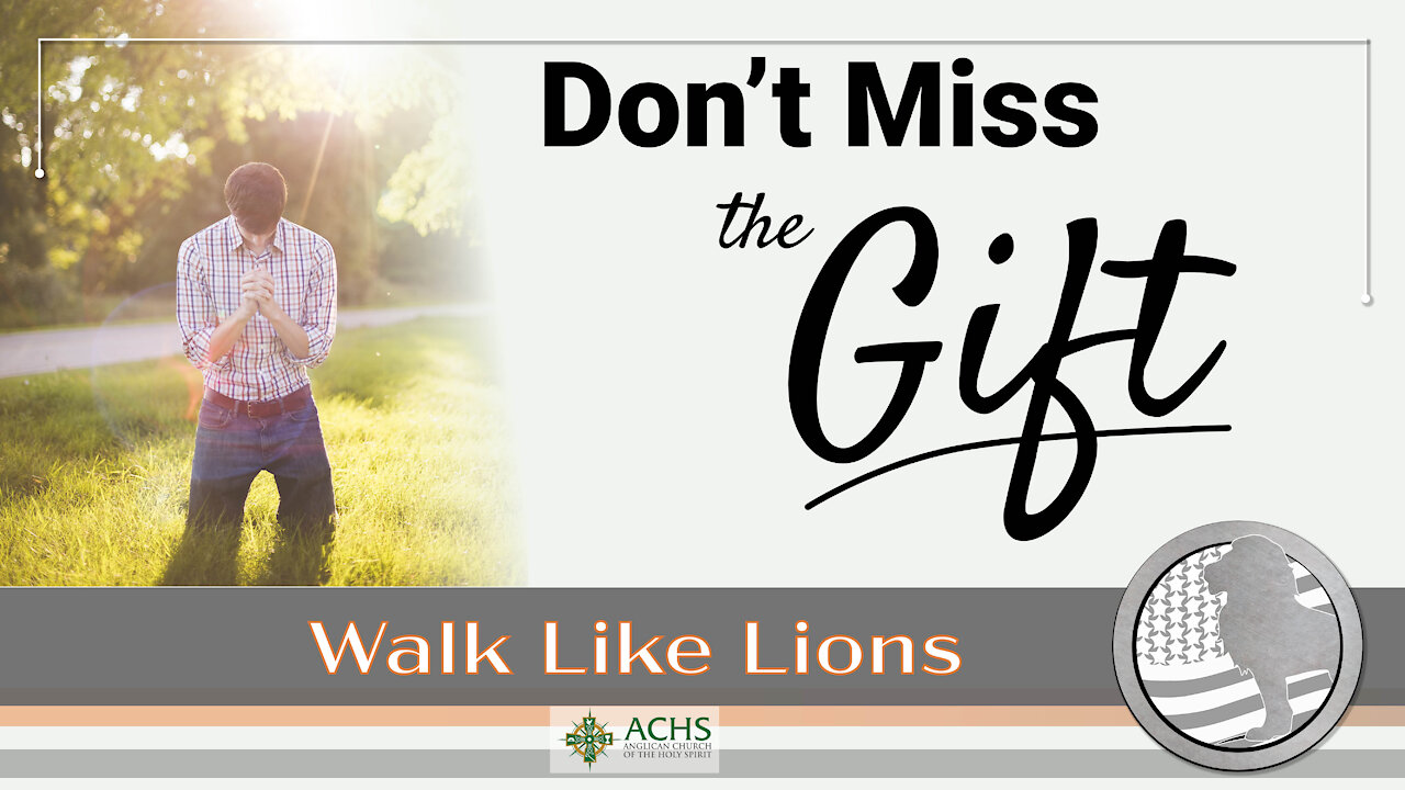 "Don't Miss the Gift" Walk Like Lions Christian Daily Devotion with Chappy Dec 21, 2020