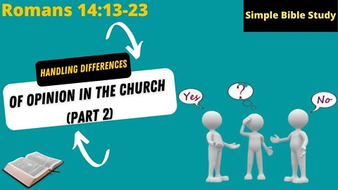 Romans 14:13-23: Handling Differences of opinion in the church (Part 2) | Simple Bible Study