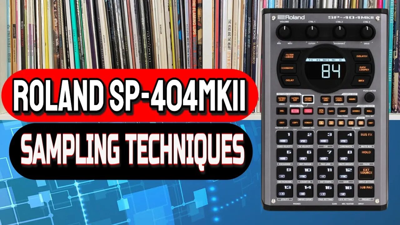 Roland SP404MK2 a Few Sampling Techniques Explained