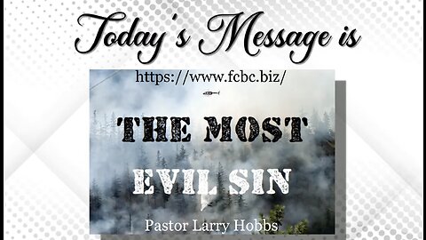 "The Most Evil Sin" Pastor Hobbs Flagler County Baptist