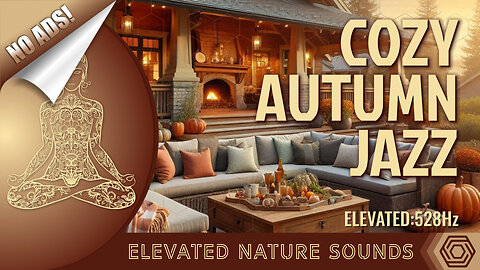 Cozy Autumn Jazz Elevated with 528 Hz NO ADS