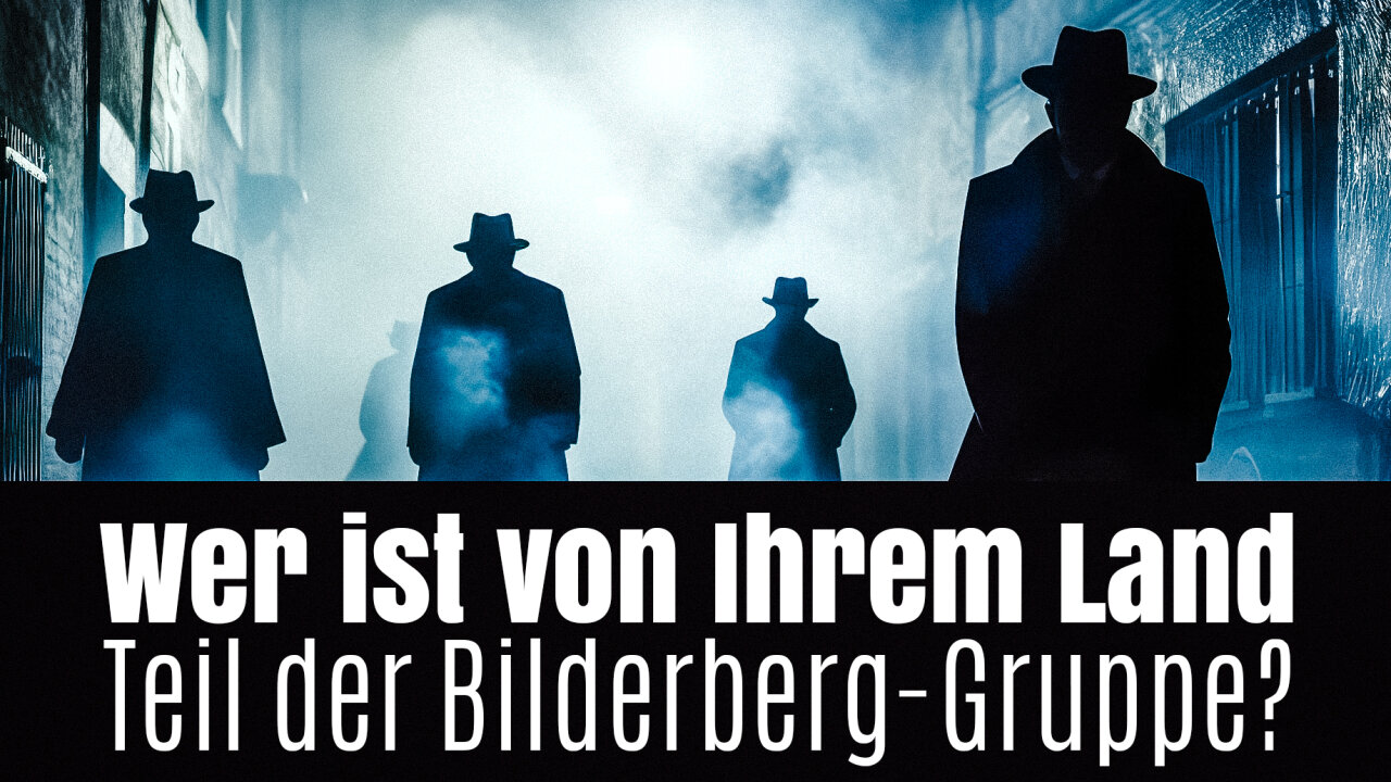 Wer ist von Ihrem Land Teil der Bilderberg-Gruppe?